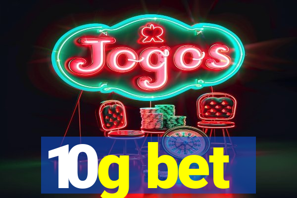 10g bet